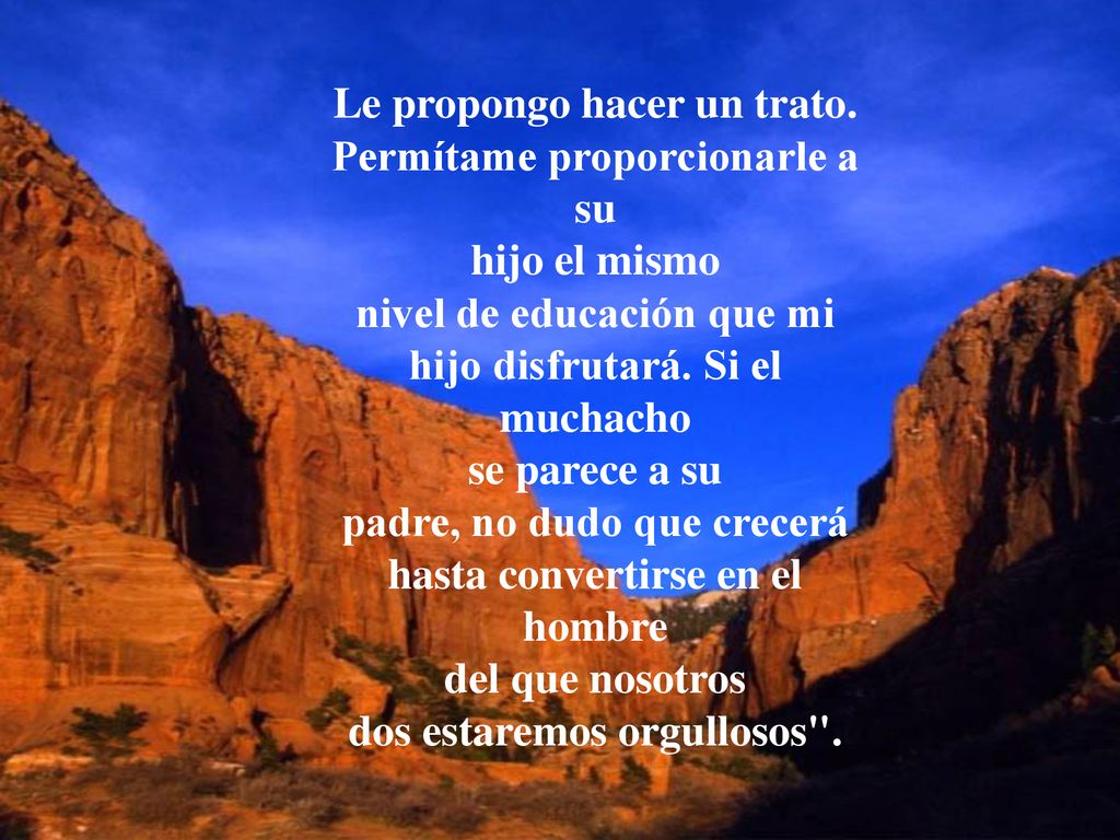Le propongo hacer un trato. Permítame proporcionarle a su