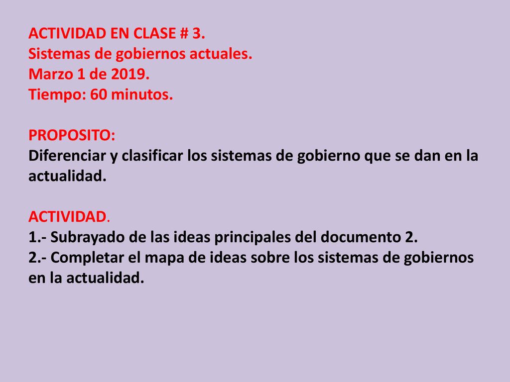 ACTIVIDAD EN CLASE # 3. Sistemas de gobiernos actuales. Marzo 1 de Tiempo: 60 minutos. PROPOSITO: