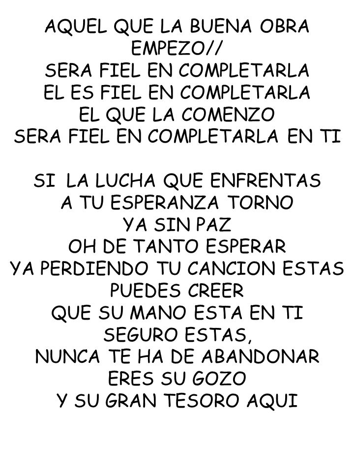 AQUEL QUE LA BUENA OBRA EMPEZO// SERA FIEL EN COMPLETARLA