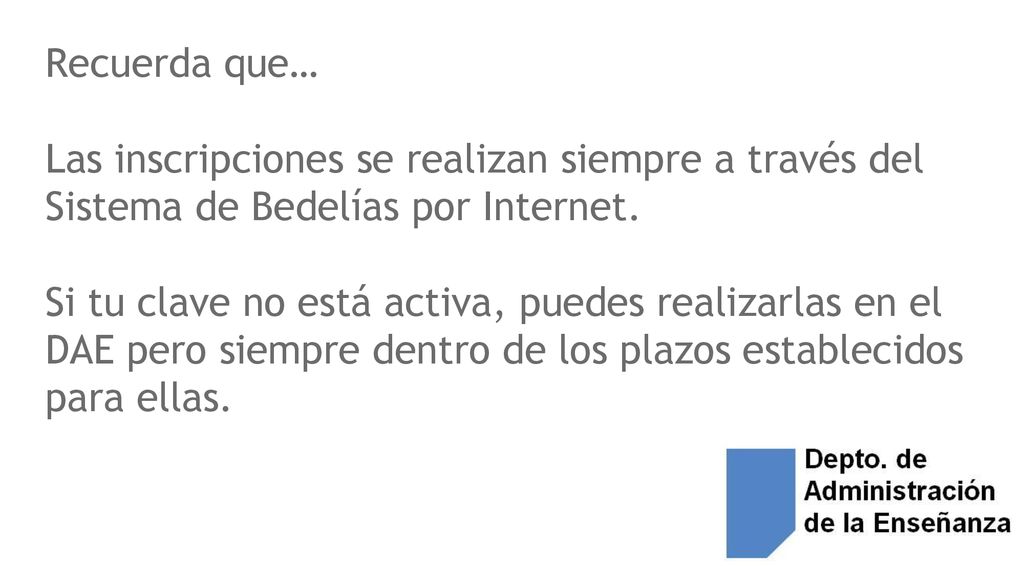 Recuerda que… Las inscripciones se realizan siempre a través del Sistema de Bedelías por Internet.