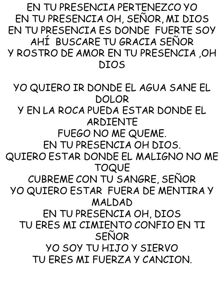EN TU PRESENCIA PERTENEZCO YO EN TU PRESENCIA OH, SEÑOR, MI DIOS