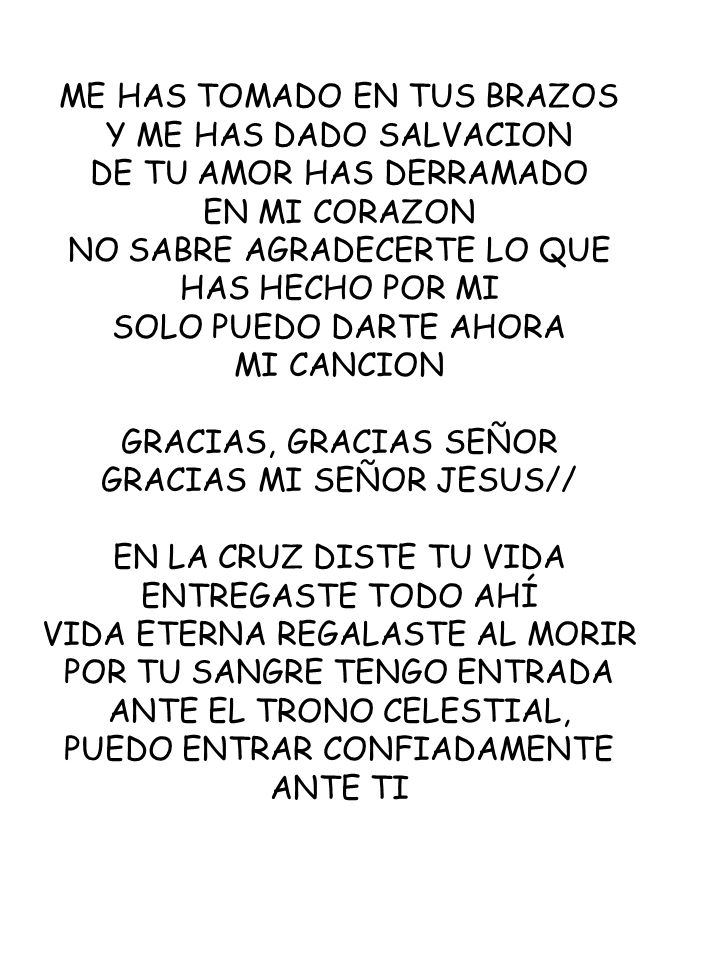ME HAS TOMADO EN TUS BRAZOS Y ME HAS DADO SALVACION