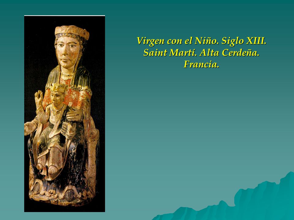 Virgen con el Niño. Siglo XIII. Saint Martí. Alta Cerdeña. Francia.