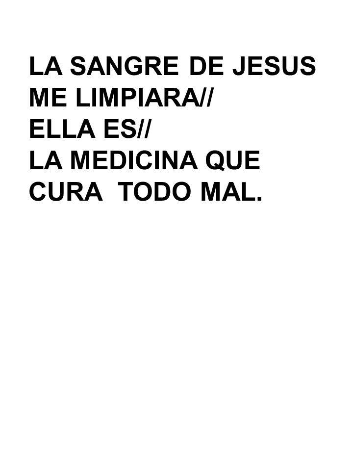 LA SANGRE DE JESUS ME LIMPIARA// ELLA ES// LA MEDICINA QUE CURA TODO MAL.