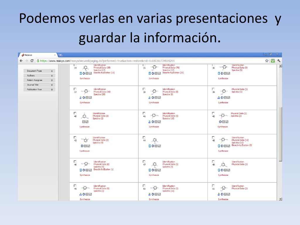 Podemos verlas en varias presentaciones y guardar la información.