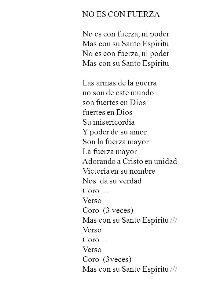 No es con fuerza, ni poder Mas con su Santo Espiritu