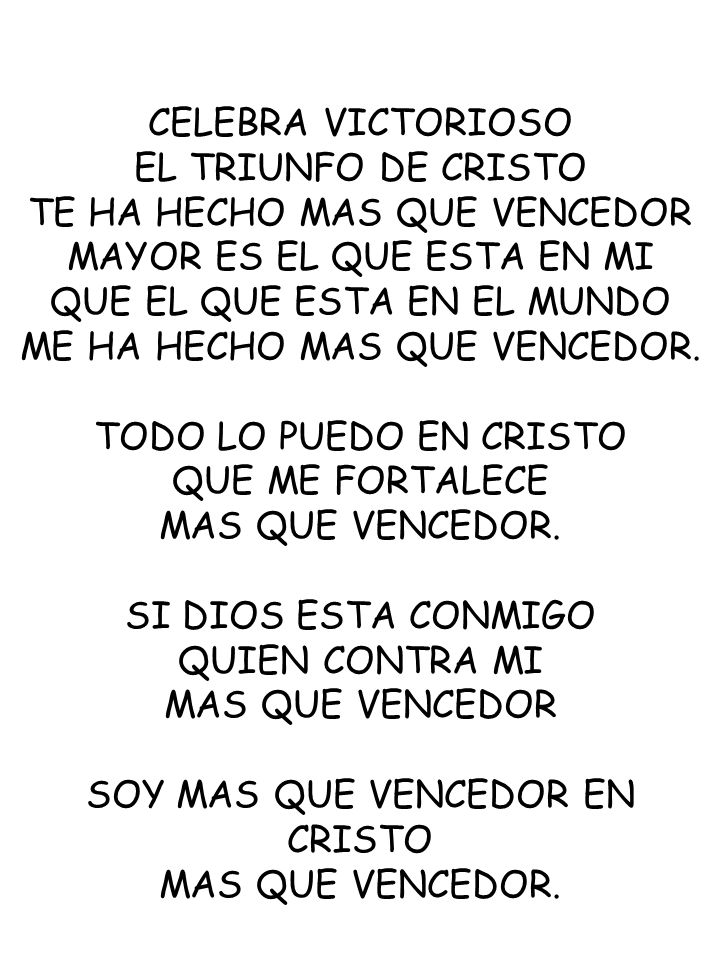TE HA HECHO MAS QUE VENCEDOR MAYOR ES EL QUE ESTA EN MI