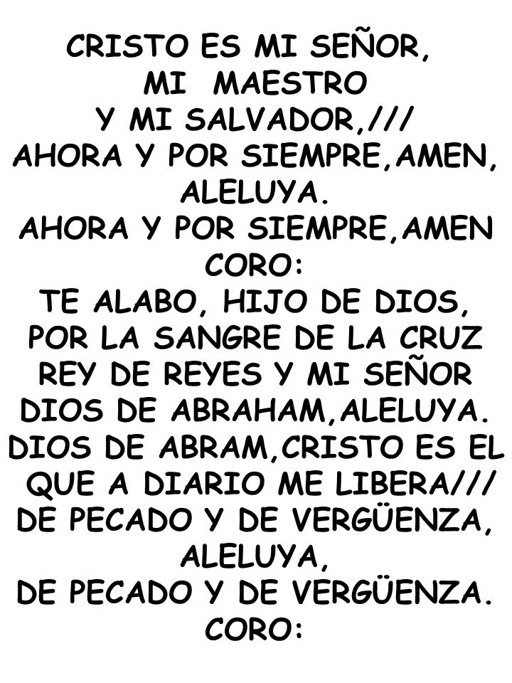 AHORA Y POR SIEMPRE,AMEN, ALELUYA. AHORA Y POR SIEMPRE,AMEN CORO: