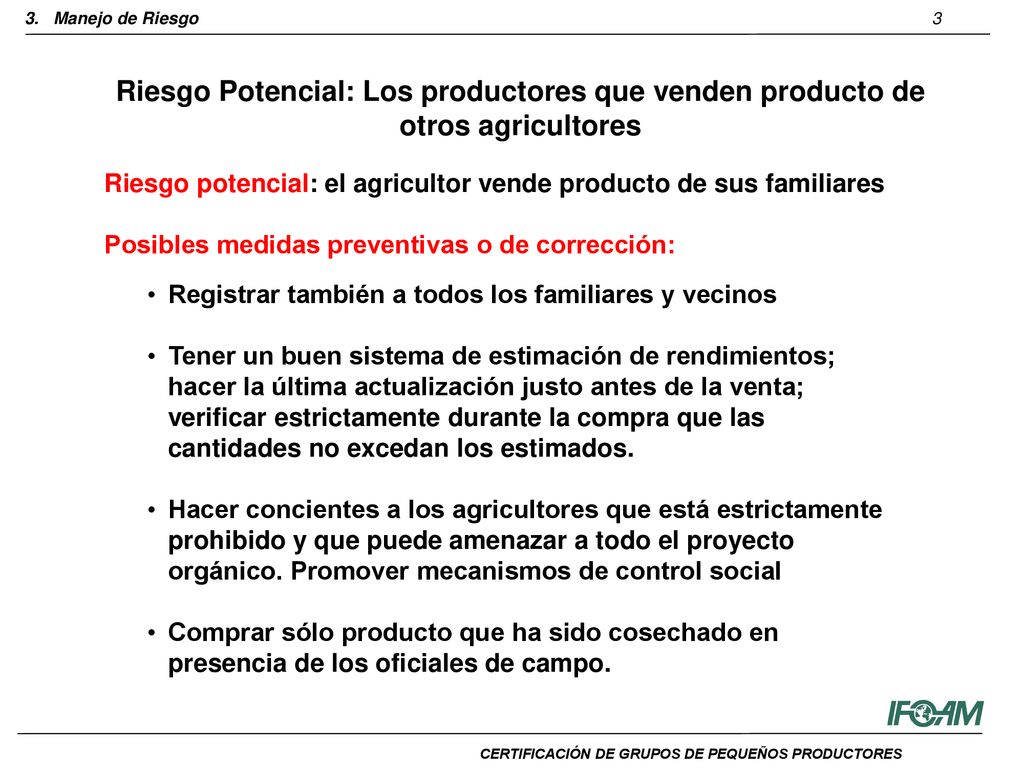 Riesgo Potencial: Los productores que venden producto de otros agricultores