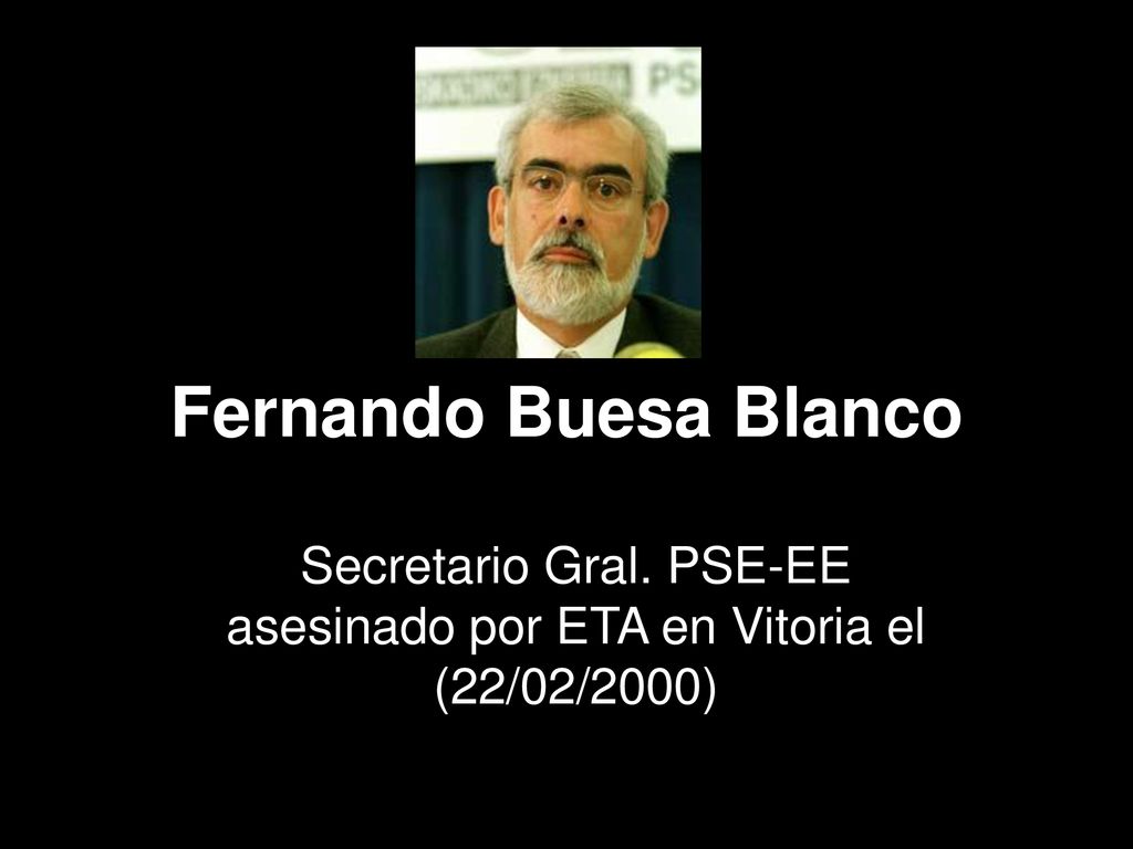 Secretario Gral. PSE-EE asesinado por ETA en Vitoria el (22/02/2000)