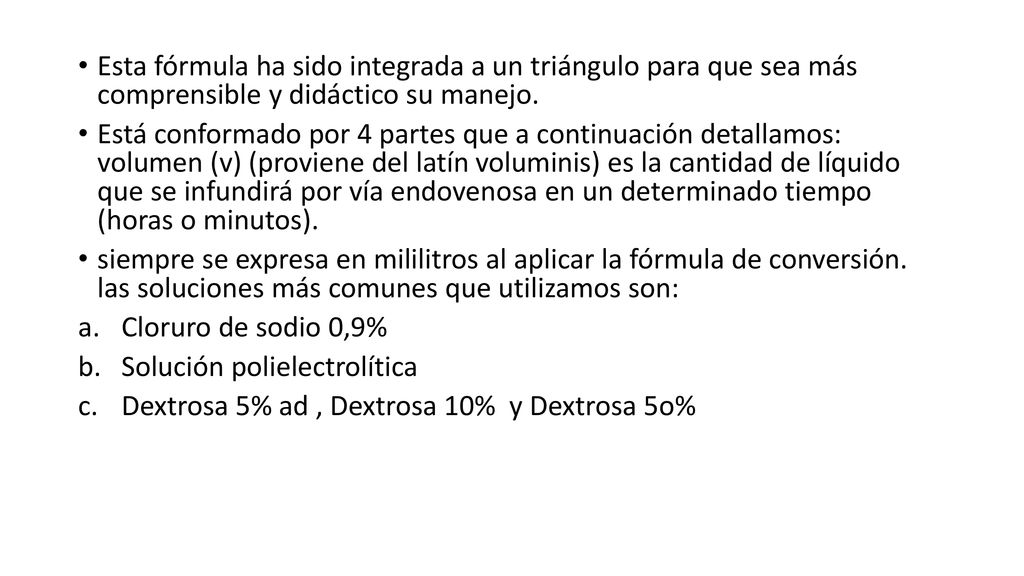 Esta fórmula ha sido integrada a un triángulo para que sea más comprensible y didáctico su manejo.