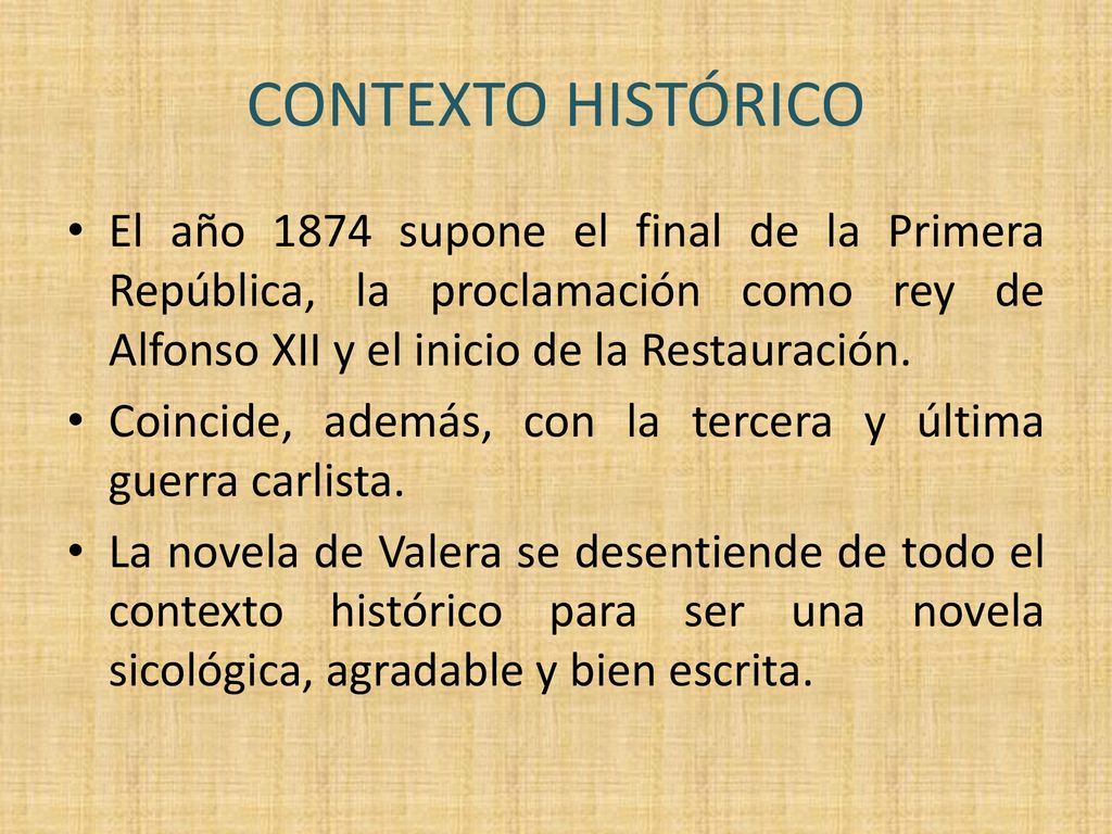 CONTEXTO HISTÓRICO El año 1874 supone el final de la Primera República, la proclamación como rey de Alfonso XII y el inicio de la Restauración.