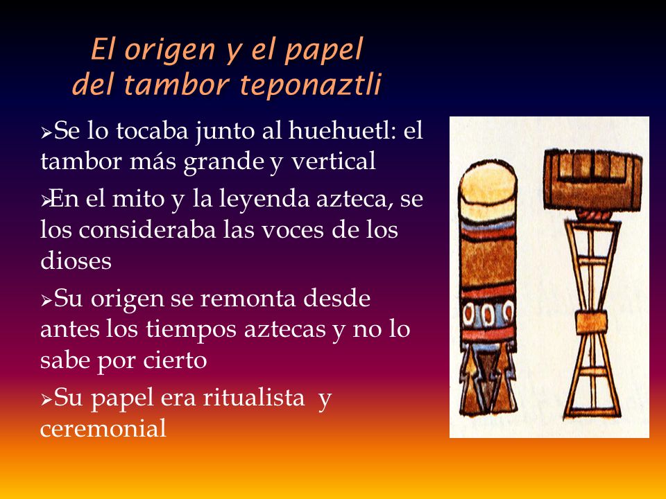El origen y el papel del tambor teponaztli