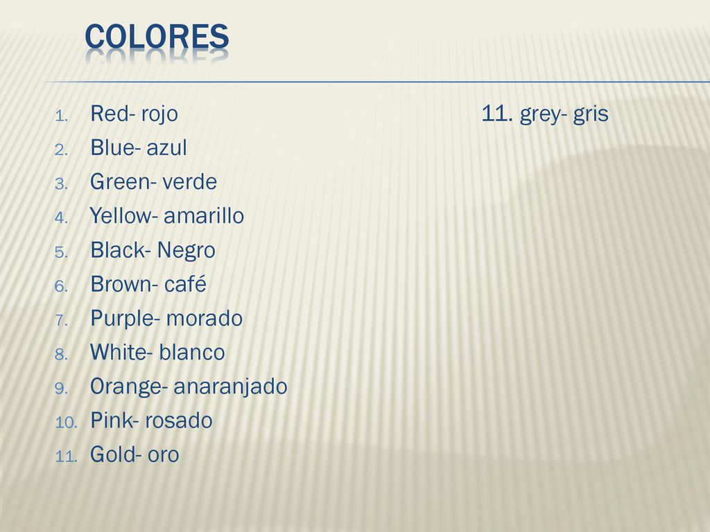 Colores Red- rojo 11. grey- gris Blue- azul Green- verde