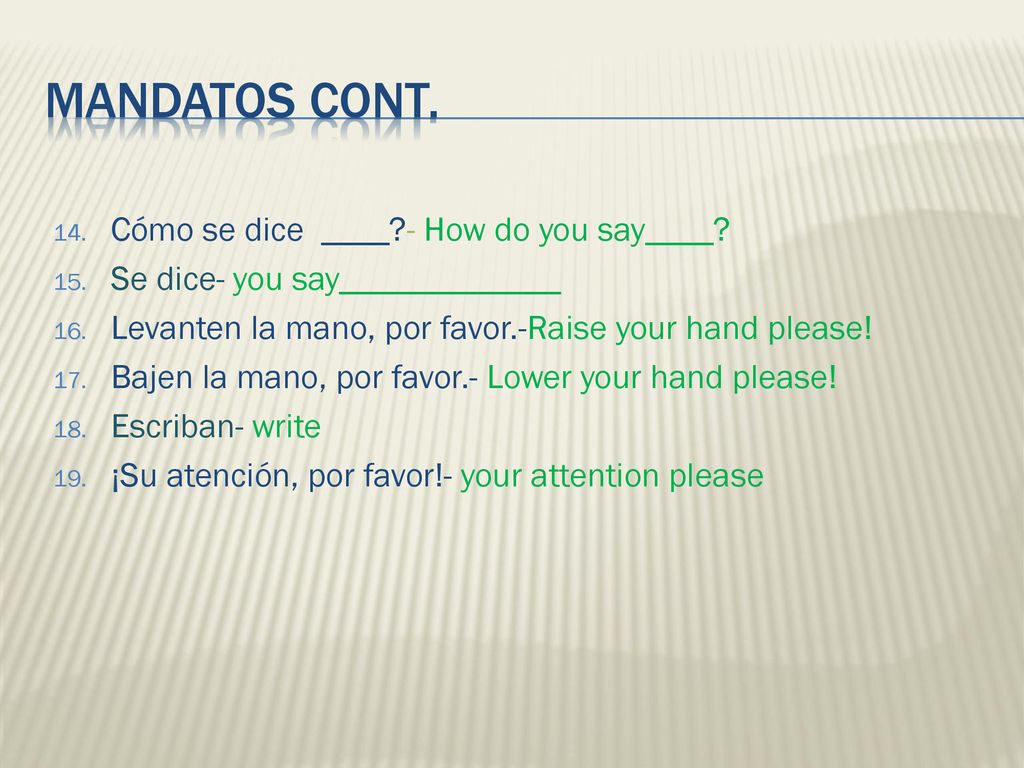 Mandatos cont. Cómo se dice ____ - How do you say____