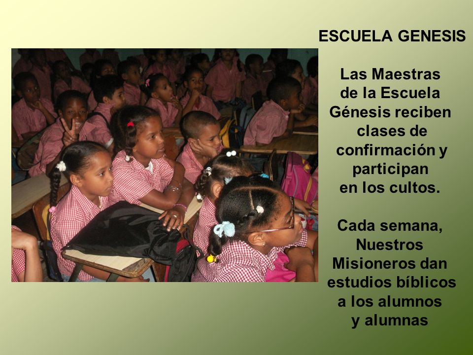 ESCUELA GENESIS Las Maestras. de la Escuela. Génesis reciben. clases de. confirmación y. participan.