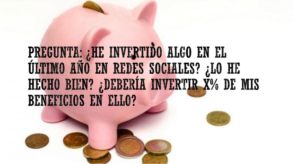 Pregunta: ¿He invertido algo en el último año en redes sociales