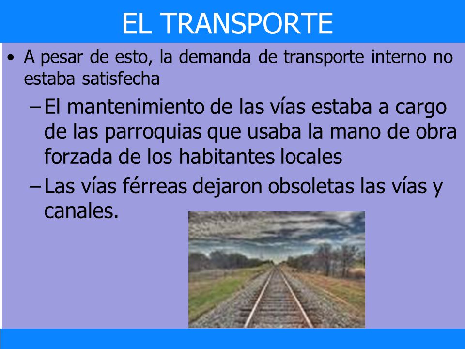 EL TRANSPORTE A pesar de esto, la demanda de transporte interno no estaba satisfecha.