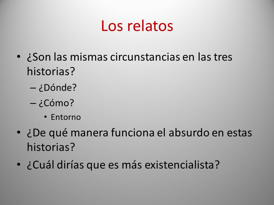 Los relatos ¿Son las mismas circunstancias en las tres historias