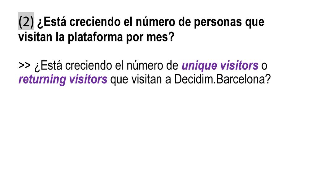 (2) ¿Está creciendo el número de personas que visitan la plataforma por mes.