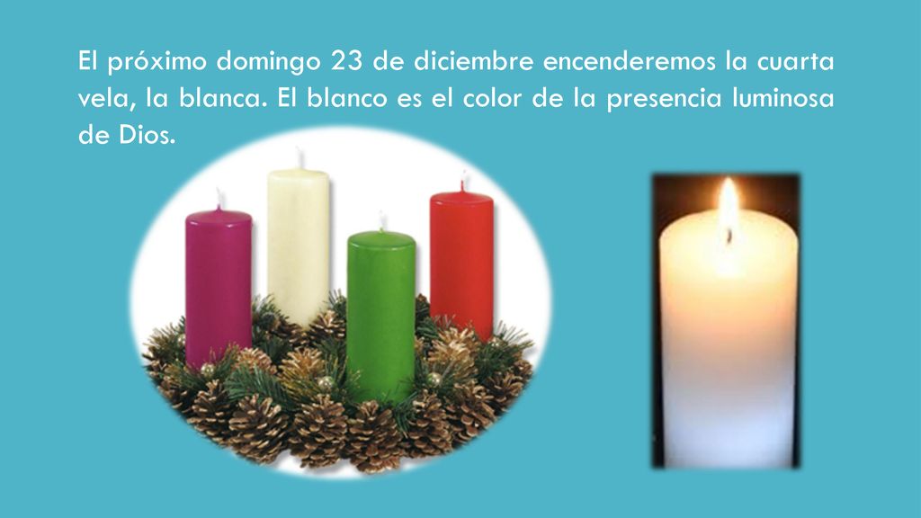 El próximo domingo 23 de diciembre encenderemos la cuarta vela, la blanca.