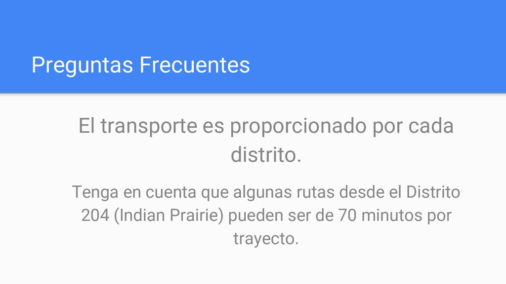 El transporte es proporcionado por cada distrito.