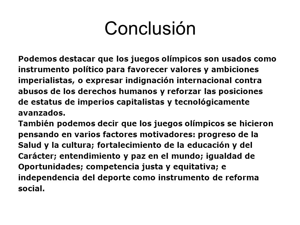 Conclusión Podemos destacar que los juegos olímpicos son usados como