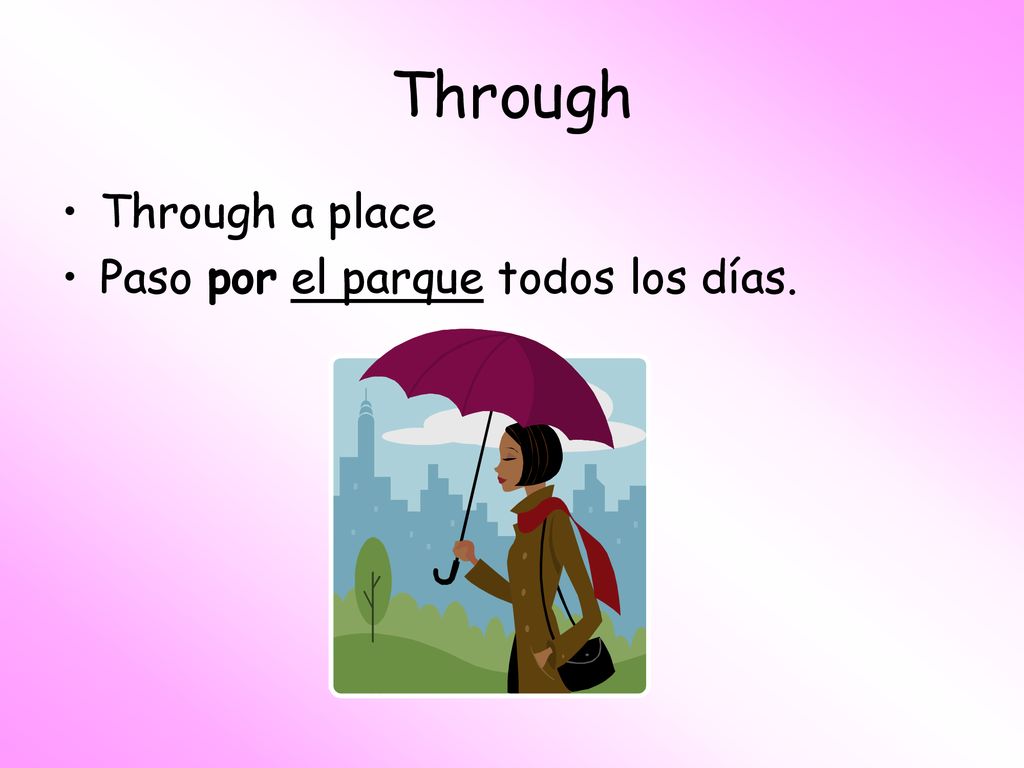 Through Through a place Paso por el parque todos los días.