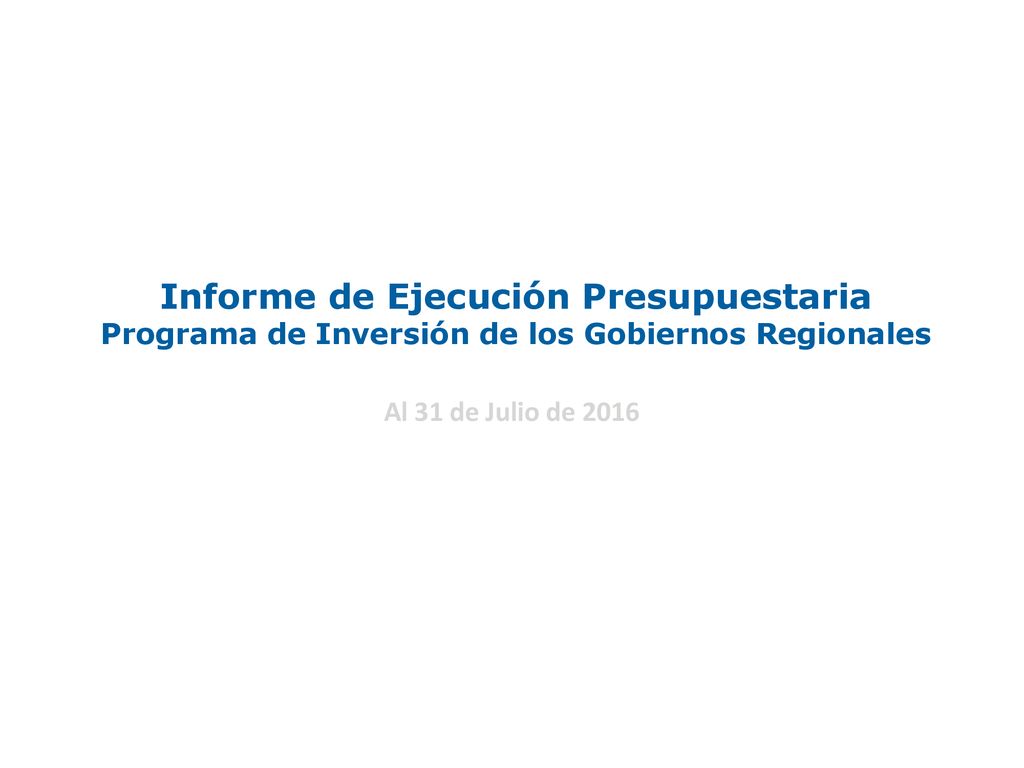 Informe de Ejecución Presupuestaria Programa de Inversión de los Gobiernos Regionales