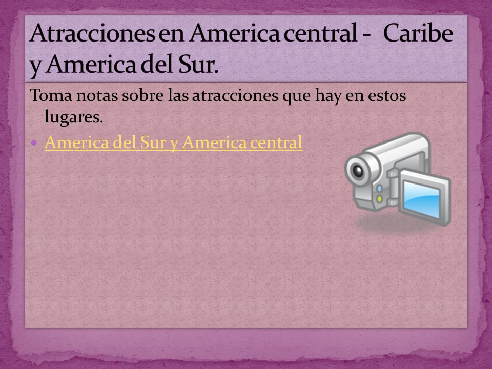 Atracciones en America central - Caribe y America del Sur.