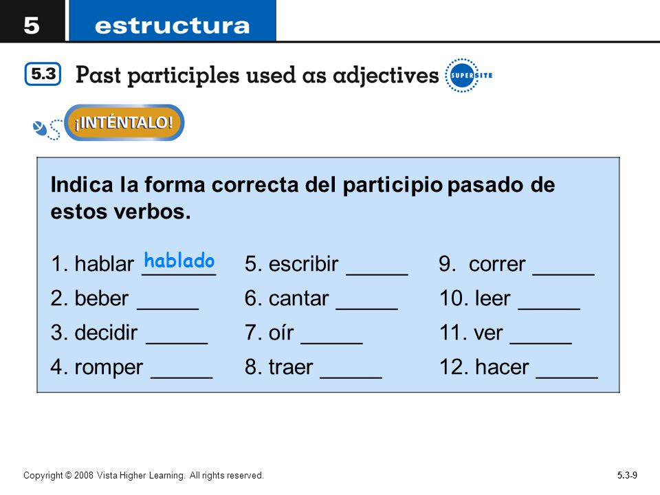 Indica la forma correcta del participio pasado de estos verbos.
