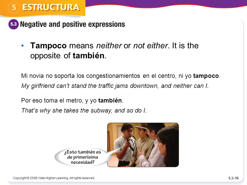Tampoco means neither or not either. It is the opposite of también.