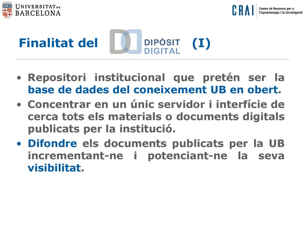 Finalitat del (I) Repositori institucional que pretén ser la base de dades del coneixement UB en obert.