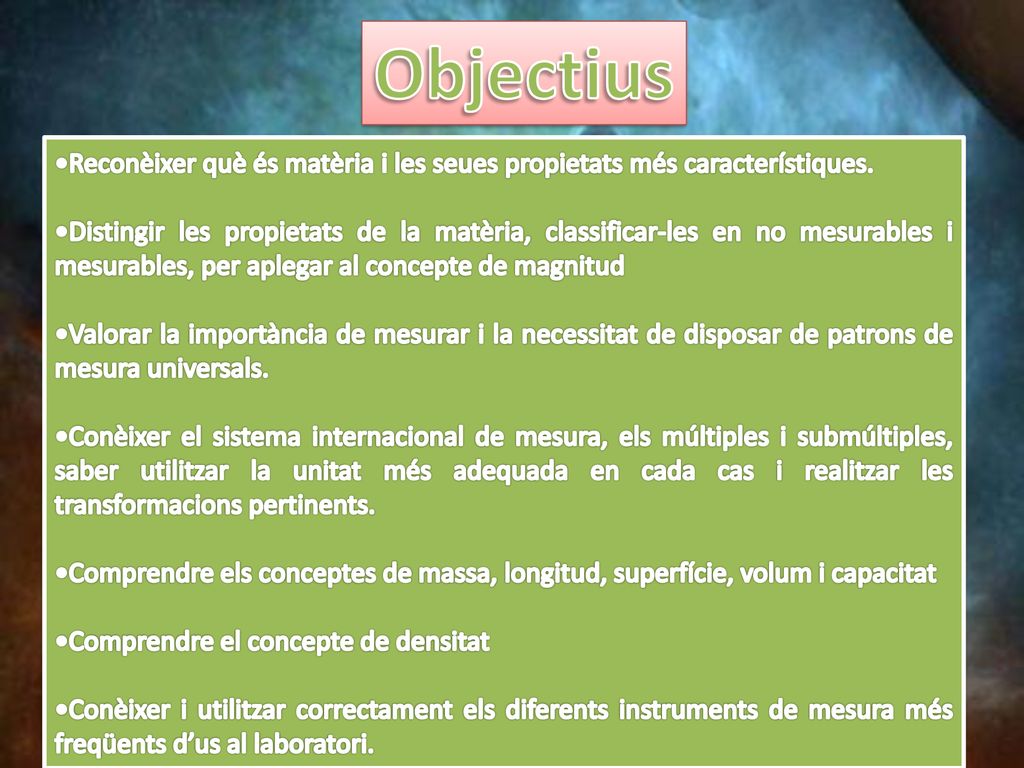 Objectius Reconèixer què és matèria i les seues propietats més característiques.