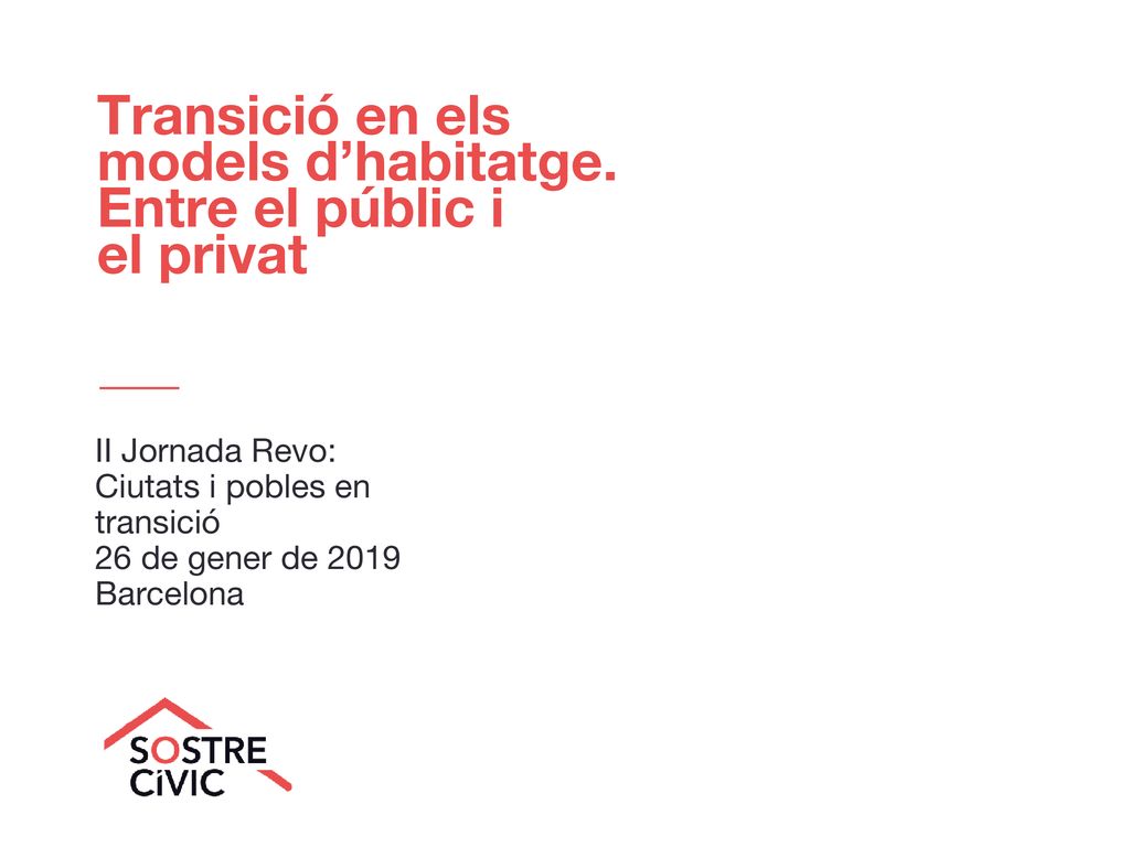 Transició en els models d’habitatge. Entre el públic i el privat