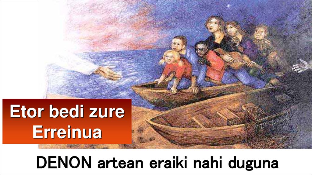 Etor bedi zure Erreinua DENON artean eraiki nahi duguna