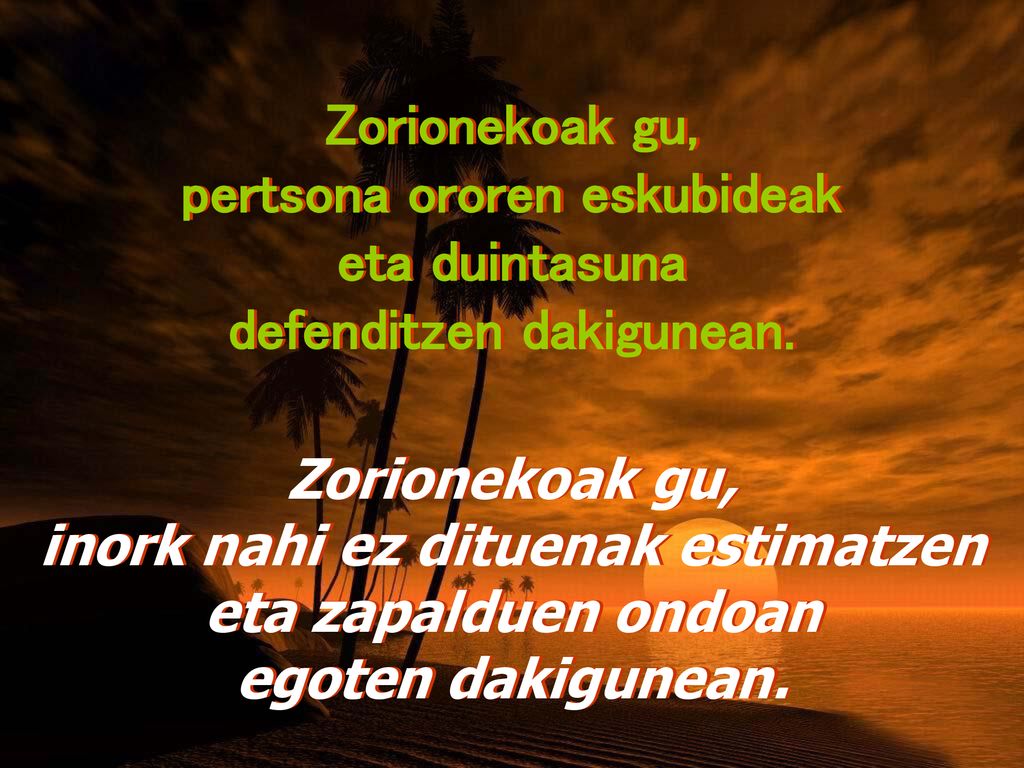 pertsona ororen eskubideak inork nahi ez dituenak estimatzen