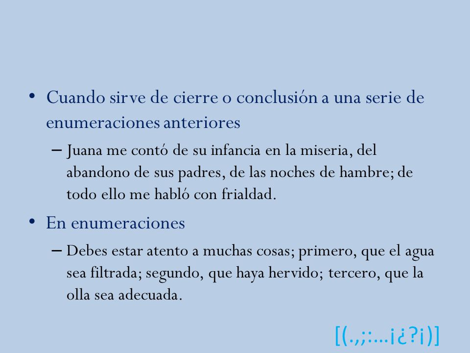 Cuando sirve de cierre o conclusión a una serie de enumeraciones anteriores