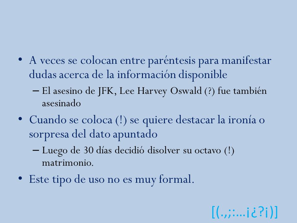 Este tipo de uso no es muy formal.