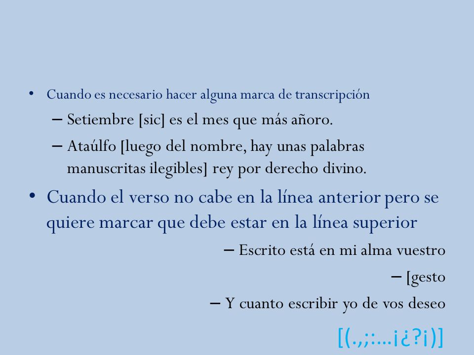 Cuando es necesario hacer alguna marca de transcripción