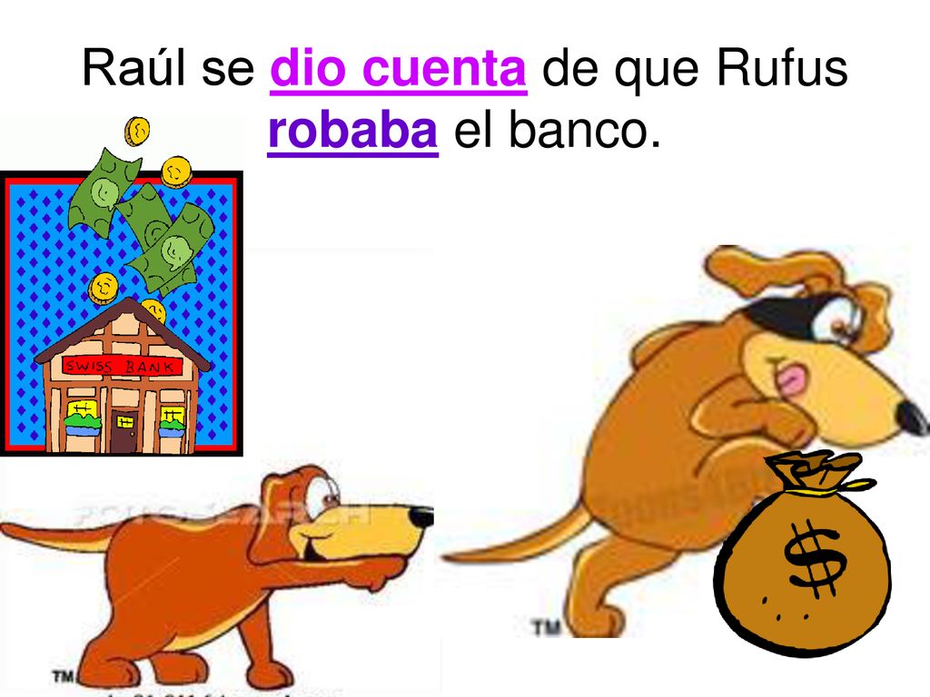Raúl se dio cuenta de que Rufus robaba el banco.