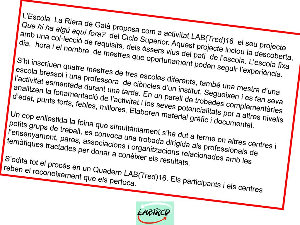 L’Escola La Riera de Gaià proposa com a activitat LAB(Tred)16 el seu projecte