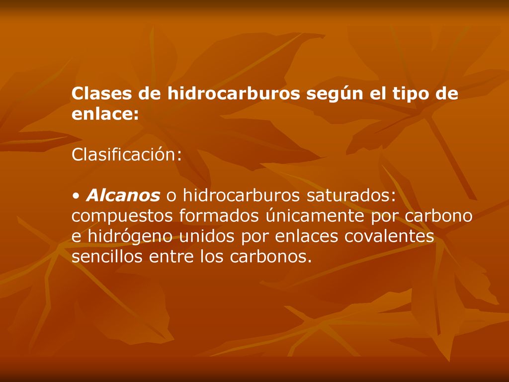 Clases de hidrocarburos según el tipo de enlace: