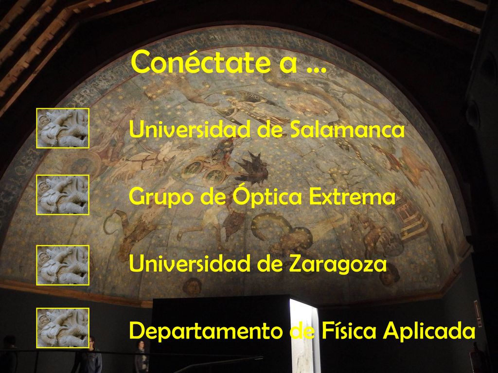 Conéctate a ... Universidad de Salamanca Grupo de Óptica Extrema