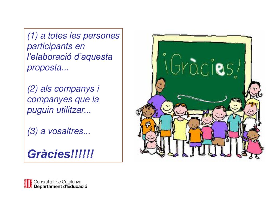 (1) a totes les persones participants en l’elaboració d’aquesta proposta...