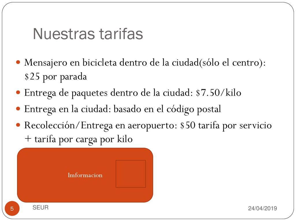 Nuestras tarifas Mensajero en bicicleta dentro de la ciudad(sólo el centro): $25 por parada. Entrega de paquetes dentro de la ciudad: $7.50/kilo.