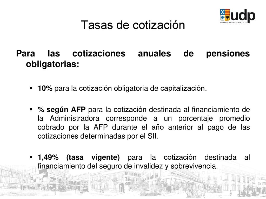 Tasas de cotización Para las cotizaciones anuales de pensiones obligatorias: 10% para la cotización obligatoria de capitalización.