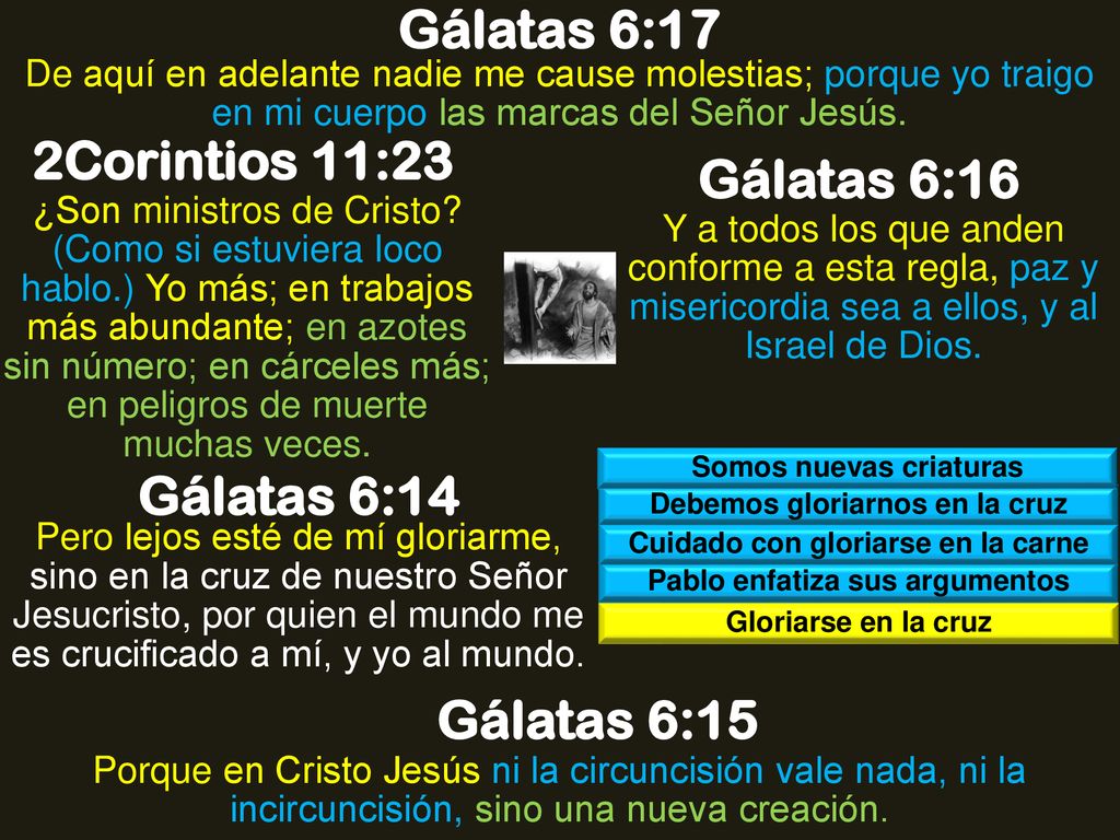 Gálatas 6:17 2Corintios 11:23 Gálatas 6:16 Gálatas 6:14 Gálatas 6:15