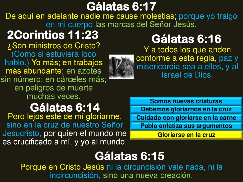 Gálatas 6:17 2Corintios 11:23 Gálatas 6:16 Gálatas 6:14 Gálatas 6:15