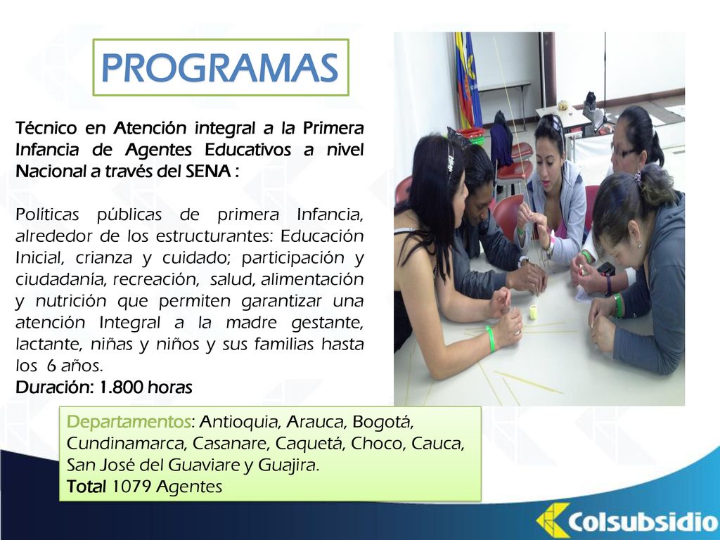 PROGRAMAS Técnico en Atención integral a la Primera Infancia de Agentes Educativos a nivel Nacional a través del SENA :